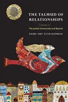 Le Talmud des relations, Volume 2, 2 : La communauté juive et au-delà - The Talmud of Relationships, Volume 2, 2: The Jewish Community and Beyond