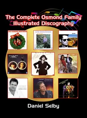 L'intégrale de la discographie illustrée de la famille Osmond (livre relié) - The Complete Osmond Family Illustrated Discography (hardback)