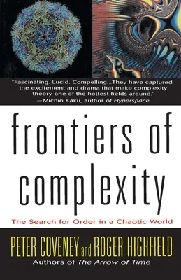 Les frontières de la complexité : La recherche de l'ordre dans un monde chaotique - Frontiers of Complexity: The Search for Order in a Choatic World