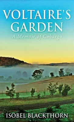 Le jardin de Voltaire : Les mémoires de Cobargo - Voltaire's Garden: A Memoir Of Cobargo
