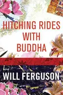 Faire du stop avec Bouddha - Hitching Rides with Buddha