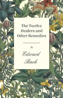 Les douze guérisseurs et autres remèdes - The Twelve Healers and Other Remedies