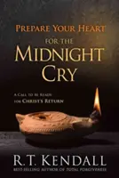 Préparez votre cœur pour le cri de minuit : Un appel à être prêt pour le retour du Christ - Prepare Your Heart for the Midnight Cry: A Call to Be Ready for Christ's Return