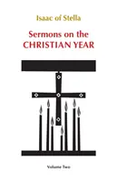 Sermons sur l'année chrétienne : Volume 2 - Sermons on the Christian Year: Volume 2