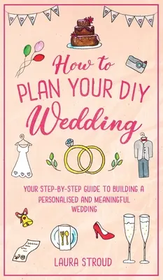 Comment organiser votre mariage à la maison - How to Plan Your DIY Wedding