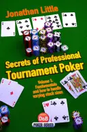 Secrets of Professional Tournament Poker, Volume 1 : Fundamentals and How to Handle Varying Stack Sizes (Secrets du poker professionnel de tournoi, Volume 1 : Principes de base et comment gérer les différentes tailles de piles) - Secrets of Professional Tournament Poker, Volume 1: Fundamentals and How to Handle Varying Stack Sizes