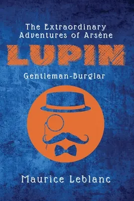 Les aventures extraordinaires d'Arsne Lupin, gentleman-cambrioleur - The Extraordinary Adventures of Arsne Lupin, Gentleman-Burglar