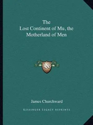 Le continent perdu de Mu, la patrie des hommes - The Lost Continent of Mu, the Motherland of Men