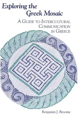 Explorer la mosaïque grecque : un guide de la communication interculturelle en Grèce - Exploring the Greek Mosaic: A Guide to Intercultural Communication in Greece