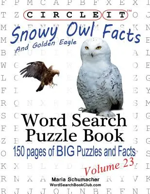 Encerclez-le, les faits sur le harfang des neiges et l'aigle royal, mots cachés, livre de puzzles - Circle It, Snowy Owl and Golden Eagle Facts, Word Search, Puzzle Book