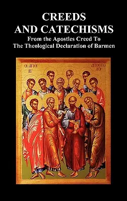 Credos et catéchismes : Credo des Apôtres, Credo de Nicée, Credo d'Athènes, Catéchisme de Heidelberg, Canons de Dordt, Confession belge, - Creeds and Catechisms: Apostles' Creed, Nicene Creed, Athanasian Creed, the Heidelberg Catechism, the Canons of Dordt, the Belgic Confession,