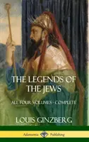 Les légendes des Juifs : Les quatre volumes - Complet (Hardcover) - The Legends of the Jews: All Four Volumes - Complete (Hardcover)