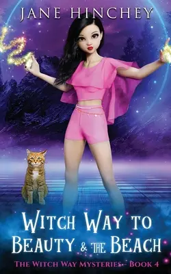 La voie de la sorcière vers Beauty and the Beach : Un mystère paranormal de sorcière #4 - Witch Way to Beauty and the Beach: A Witch Way Paranormal Cozy Mystery #4