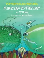 Mike sauve la journée : Les aventures du poisson-globe - Mike Saves the Day: Pufferfish Adventures