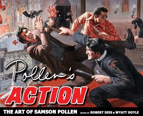 Pollen's Action : L'art de Samson Pollen - Pollen's Action: The Art of Samson Pollen