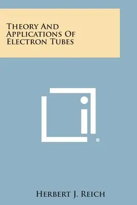 Théorie et applications des tubes électroniques - Theory and Applications of Electron Tubes