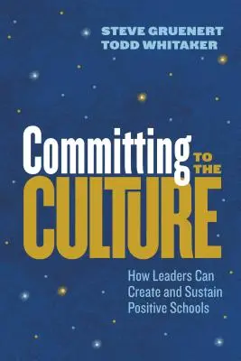 S'engager pour la culture : Comment les dirigeants peuvent créer et maintenir des écoles positives - Committing to the Culture: How Leaders Can Create and Sustain Positive Schools