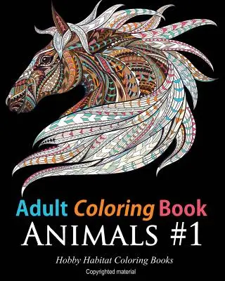 Livres de coloriage pour adultes : Animaux : 45 dessins de coloriage d'animaux anti-stress - Adult Coloring Books: Animals: 45 Stress Relieving Animal Coloring Designs