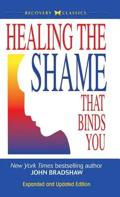 Guérir la honte qui vous lie - Healing the Shame That Binds You