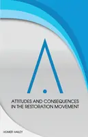 Attitudes et conséquences dans le mouvement de restauration - Attitudes and Consequences in the Restoration Movement