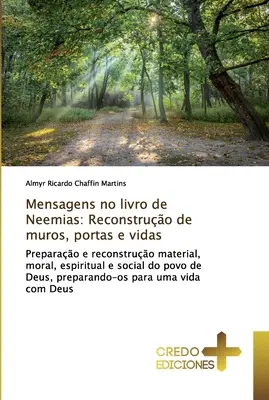 Mensagens no livro de Neemias : Reconstruire des murs, des portes et des vies - Mensagens no livro de Neemias: Reconstruo de muros, portas e vidas