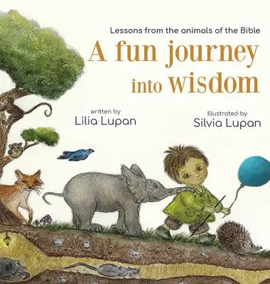 Un voyage amusant vers la sagesse : Les leçons des animaux de la Bible - A fun journey into wisdom: Lessons from the animals of the Bible