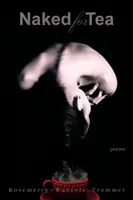 Nus pour le thé : Poèmes - Naked for Tea: Poems