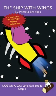 The Ship With Wings : (Step 3) Sound Out Books (systematic decodable) Aidez les lecteurs en développement, y compris ceux qui souffrent de dyslexie, à apprendre à lire. - The Ship With Wings: (Step 3) Sound Out Books (systematic decodable) Help Developing Readers, including Those with Dyslexia, Learn to Read