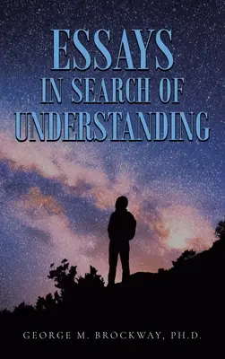 Essais en quête de compréhension - Essays in Search of Understanding