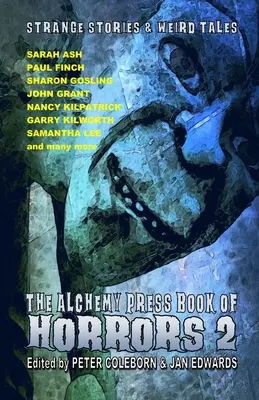 Le livre des horreurs de l'Alchemy Press 2 : Histoires étranges et contes bizarres - The Alchemy Press Book of Horrors 2: Strange Stories and Weird Tales