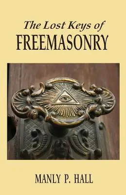 Les clés perdues de la franc-maçonnerie - The Lost Keys of Freemasonry