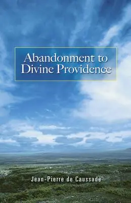 Abandon à la Divine Providence - Abandonment to Divine Providence