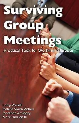 Survivre aux réunions de groupe : Outils pratiques pour le travail en groupe - Surviving Group Meetings: Practical Tools for Working in Groups