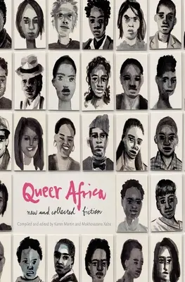 Queer Africa Vol. 1 : Fiction nouvelle et recueillie - Queer Africa Vol. 1: New and Collected Fiction