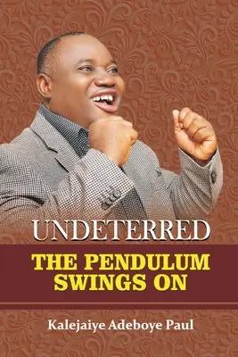 Sans se laisser décourager : Le pendule oscille - Undeterred: The Pendulum Swings on