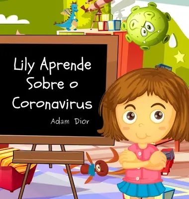 Lily Aprende Sobre o Coronavirus (en anglais) - Lily Aprende Sobre o Coronavirus