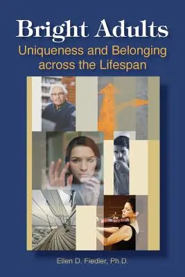 Adultes brillants : Unicité et appartenance tout au long de la vie - Bright Adults: Uniqueness and Belonging across the Lifespan