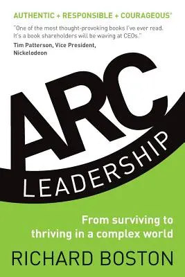 ARC Leadership : De la survie à la prospérité dans un monde complexe - ARC Leadership: From Surviving to Thriving in a Complex World