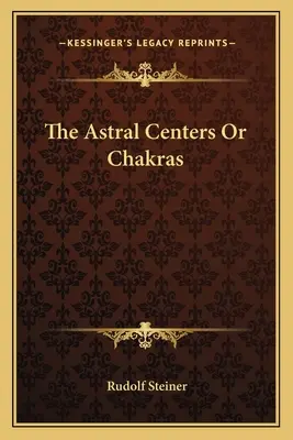 Les centres astraux ou chakras - The Astral Centers or Chakras