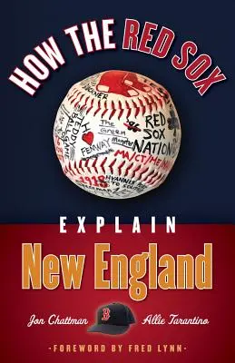 Comment les Red Sox expliquent la Nouvelle-Angleterre - How the Red Sox Explain New England