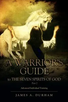Guide du guerrier sur les sept esprits de Dieu, partie 2 - A Warrior's Guide to THE SEVEN SPIRITS OF GOD Part 2