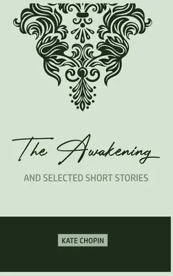 Le réveil : et nouvelles sélectionnées - The Awakening: and Selected Short Stories