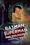 Batman, Superman et philosophie : Badass ou Boyscout ? - Batman, Superman, and Philosophy: Badass or Boyscout?