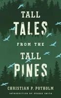 Histoires des grands pins - Tall Tales from the Tall Pines