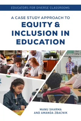 Des éducateurs pour des classes diversifiées : Une approche par étude de cas de l'équité et de l'inclusion dans l'éducation - Educators for Diverse Classrooms: A Case Study Approach to Equity and Inclusion in Education