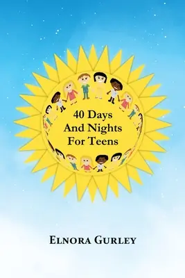 40 jours et nuits pour les adolescents - 40 Days and Nights for Teens