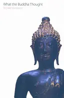 La pensée du Bouddha - What the Buddha Thought