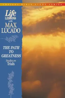Leçons de vie : Le chemin de la grandeur (Études sur les épreuves) - Life Lessons: Path to Greatness (Studies on Trials)