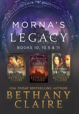 L'héritage de Morna : Livres 10, 10.5 & 11 : Romance écossaise, voyage dans le temps - Morna's Legacy: Books 10, 10.5 & 11: Scottish, Time Travel Romances