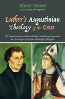 La théologie augustinienne de la croix de Luther - Luther's Augustinian Theology of the Cross